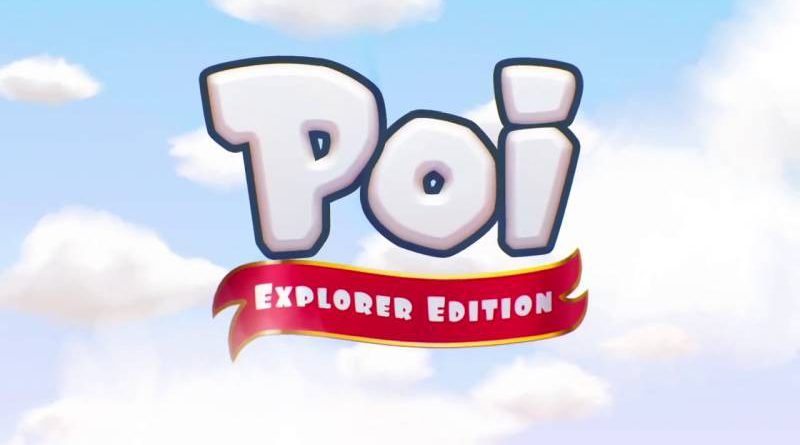 Poi Explorer Edition, Game 3D Petualangan di Switch