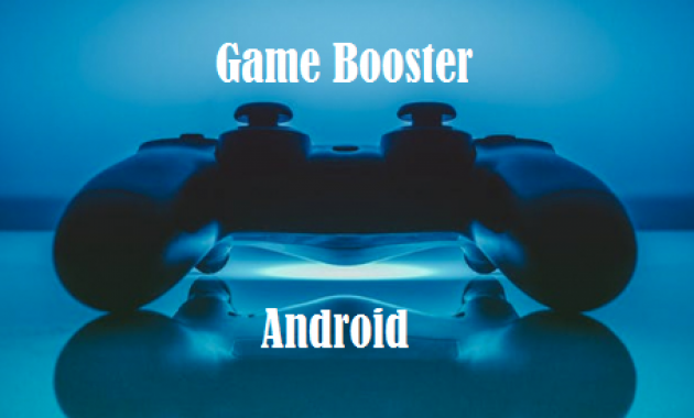 7 Game Booster Android Terbaik di 2021, Dijamin Anti Lag!