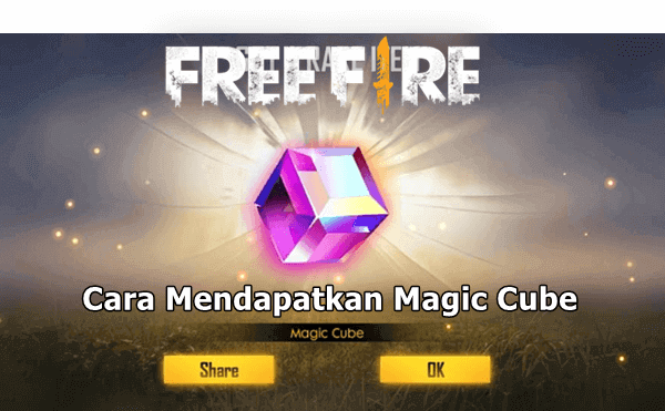 Cara Mendapatkan Magic Cube Gratis Free Fire (FF) di 2020
