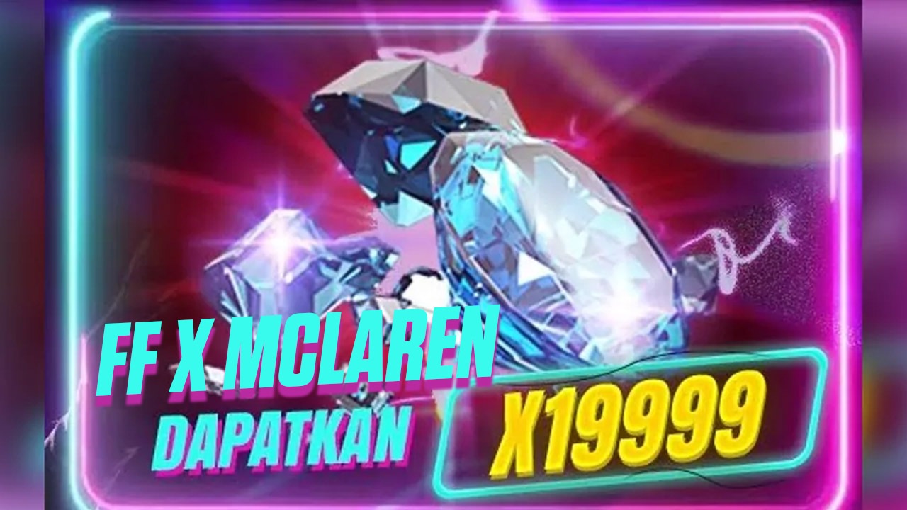 Cara Dapat 19.999 Diamond di Event Callback FF x Mclaren!
